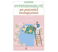 L’hypersensibilité, un potentiel insoupçonné