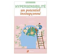 L’hypersensibilité, un potentiel insoupçonné - Alice Delvaille - Artemis Eds - broché - Guide