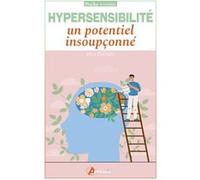L’hypersensibilité, un potentiel insoupçonné