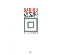 L' Hypothèse communiste Circonstances, 5 - Alain Badiou - Nouvelles Editions Lignes - broché - Etude