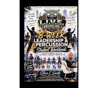 L.I.V.E. Drumline: 8-Week Leadership & Percussion Student Workbook