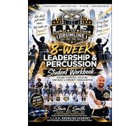L.I.V.E. Drumline: 8-Week Leadership & Percussion Student Workbook