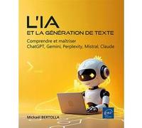 L’IA et la génération de texte Mickaël Bertolla (Auteur)