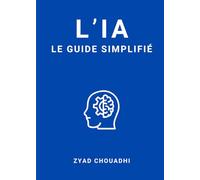 L’IA - LE GUIDE SIMPLIFIÉ
