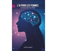 L’IA pour les femmes: Comprendre et utiliser