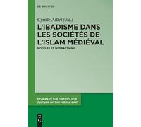 L’ibadisme Dans L’islam Médiéval: Modèles Et Interactions