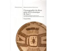 L'iconographie Du Décor Peint De La Céramique De Suse - Volume 1, Les Coupes Des Collections Du Musée Du Louvre Et Du Musée D'archéologie Nationale De Saint-Germain-En-Laye