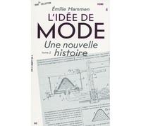 L' Idée de mode - Émilie Hammen - B42 Eds - broché - Monographie