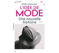 L' idée de mode (t.2) Un devenir-art - Émilie Hammen - B42 Eds - broché - Monographie