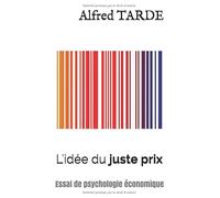 L’idée du juste prix: Essai de psychologie économique