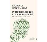 L’idée écologique et la philosophie: A la recherche d'un monde commun