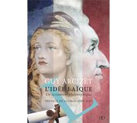 L’Idée Laïque Un testament philosophique - Guy Arcizet - H Diffusion - broché - Essai