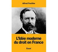 L’Idée moderne du droit en France