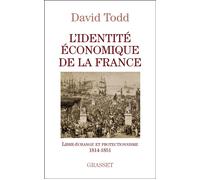 L identite economique de la france 1814-1851 - David Todd - Grasset - broché - Essai