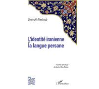 L’identité iranienne et la langue persane - Ahmad Ghazâli - L'harmattan - broché - Essai
