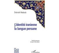 Shahrokh Meskoob – L’identité iranienne et la langue persane – Broché – L'Harmattan