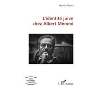 L’identité juive chez Albert Memmi - Hanifa Allaoui - L'harmattan - broché - Biographie