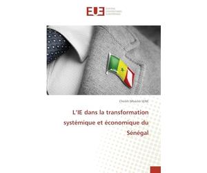 L’IE dans la transformation systémique et économique du Sénégal