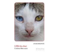L’Œil du chat L’ultime Bête noire - Julie Delfour - Klincksieck - broché - Essai