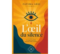 L’ŒIL DU SILENCE: LES REGARDS PARLENT QUAND LES MOTS SE TAISENT