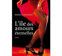 L ile des amours eternelles Daina Chaviano (Auteur)