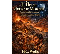 L’Île du docteur Moreau: Édition enrichie et annotée - Collection Classiques Éclairés