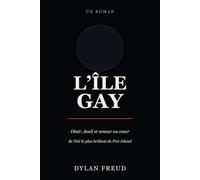 L’Île gay: Désir, deuil et amour au cœur de l’été le plus brûlant de Fire Island