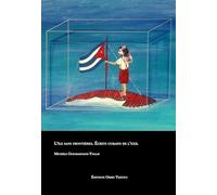 L’île sans frontières: Écrits cubains de l’exil