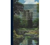 L' Iliade [L'odyssée] D'homère, Traduite En François, Avec Des Remarques Par Madame Dacier. 4e Éd. Rev... Augmentée De Nouvelles Remarques De Madame Dacier... [- Supplément À L'homère De Madame Dacier