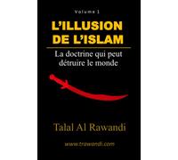 L’ILLUSION DE L’ISLAM: La doctrine qui peut détruire le monde