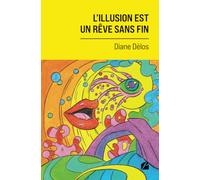 L’illusion est un rêve sans fin