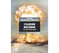 L' Illusion nu ire La face cachée de la bombe atomique - Paul Quilès - Mayer Charles Leopold Eds - broché - Essai