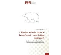 L illusion subtile dans le perceforest : une fiction légitime ? - DEPALLENS-V - Universitaires Europeennes - broché - Essai