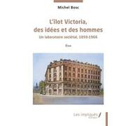 L’îlot Victoria, des idées et des hommes Michel Bosc (Auteur)