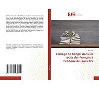L’image de Kangxi dans les récits des Français à l’époque de Louis XIV