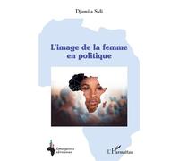 L’image de la femme en politique - Djamila Sidi - L'harmattan - broché - Biographie