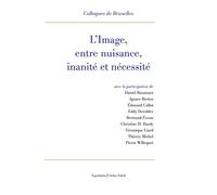 L' Image, entre nuisance, inanité et nécessité XIIe Colloques de Bruxelles - Eddy Devolder - Esperluète Eds - broché - Essai