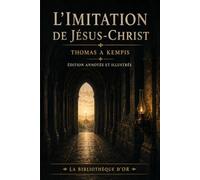 L’Imitation de Jésus-Christ (Édition annotée et illustrée)