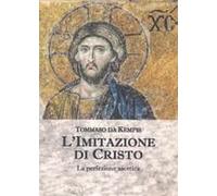 L' Imitazione Di Cristo. La Perfezione Ascetica