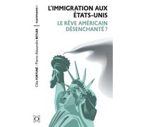L’immigration aux États-Unis : le rêve américain désenchanté ? - Pierre-Alexandre Beylier - Ophrys - broché - Essai