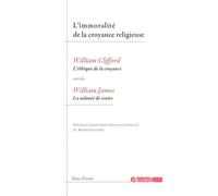 L’ Immoralité de la croyance religieuse L’éthique de la croyance de William Clifford, suivi de La volonté de croire de William James - Collectif - Agone - broché - Essai