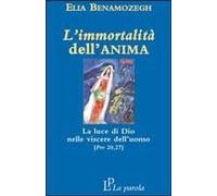 L' Immortalità Dell'anima. La Luce Di Dio Nelle Viscere Dell'uomo (Prv 20,27)