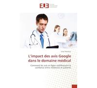 L’impact des avis Google dans le domaine médical: Comment les avis en ligne redéfinissent la confiance entre médecins et patients