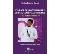 L’impact des footballeurs sur les sociétés africaines – Le cas de Samuel Eto’o Fils