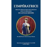 L’IMPÉRATRICE: PIÈCE DE CATULLE MENDÈS
