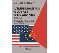 L’imperialismo globale e la grande crisi: L’incerto futuro del capitalismo