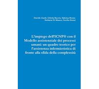 L’impiego dell’ICNP® con il Modello assistenziale dei processi umani: un quadro teorico per l’assistenza infermieristica di fronte alla sfida della complessità