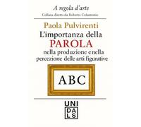 L’importanza della parola nella produzione e nella percezione delle arti figurative