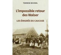 L?Impossible Retour Des Walser - Les Émigrés Du Caucase