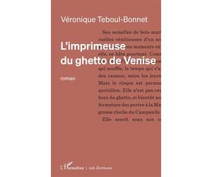 L’imprimeuse du ghetto de Venise - Véronique Teboul-Bonnet - L'harmattan - broché - Roman